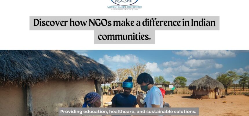 NGO Organizations in India: Uplifting Communities and Empowering Lives