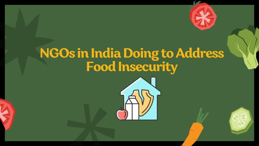What Are the NGO Organizations in India Doing to Address Food Insecurity?