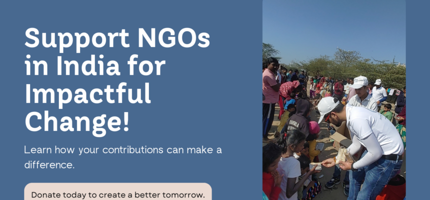 How Can You Support NGOs in India for Creating Impactful Change?