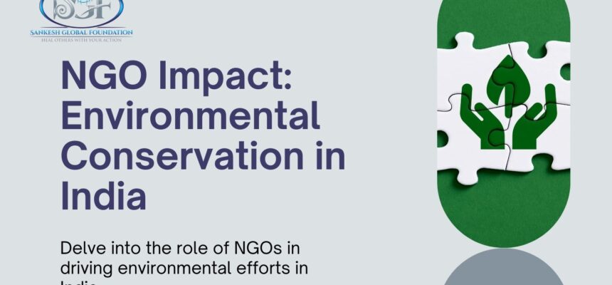 Are NGO Organizations in India Driving Environmental Conservation Efforts?