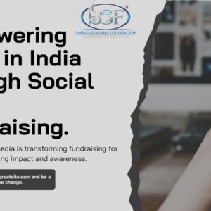 The Power of Social Media in Modern Fundraising for NGOs in India